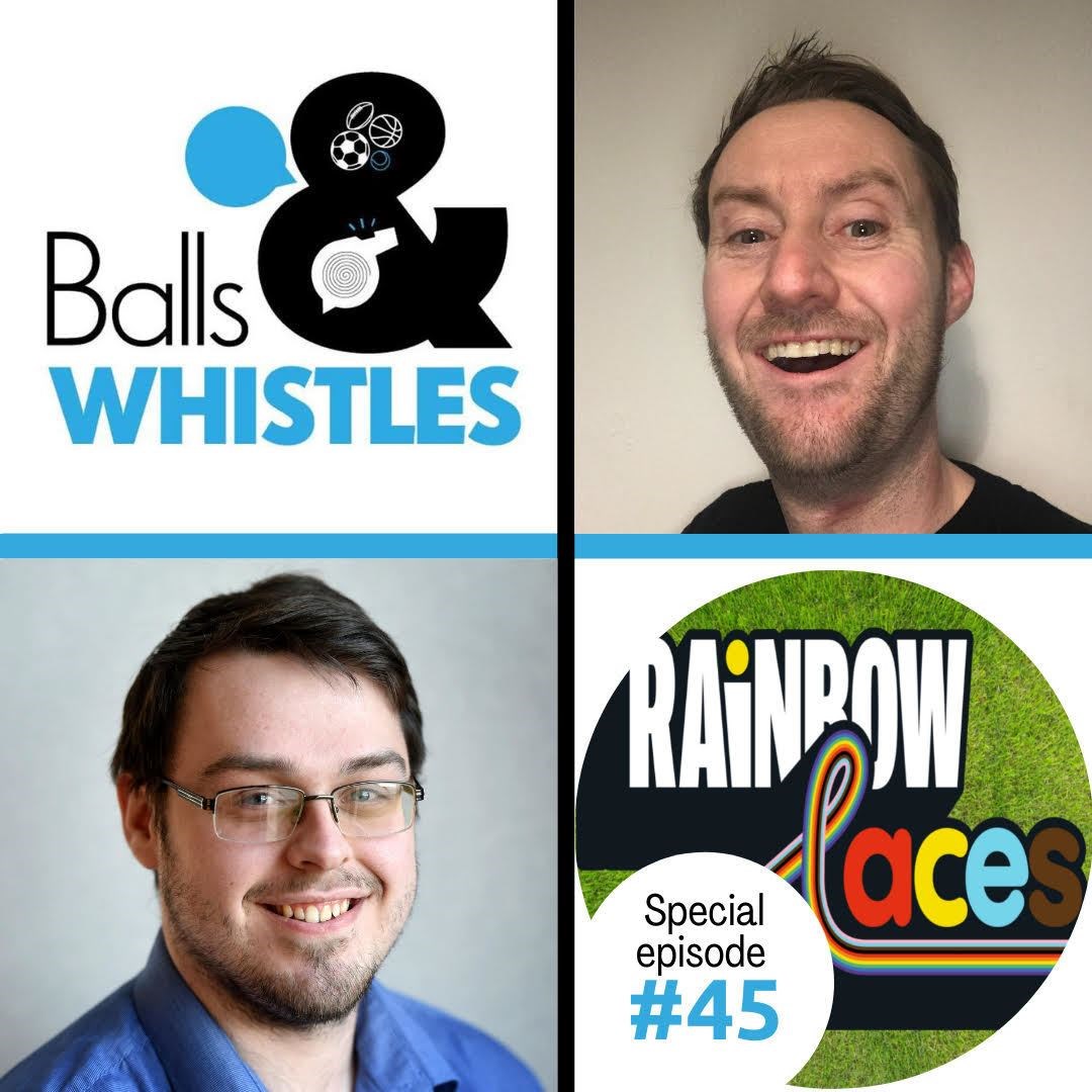 Listen to a special Rainbow Laces episode of Balls & Whistles now!