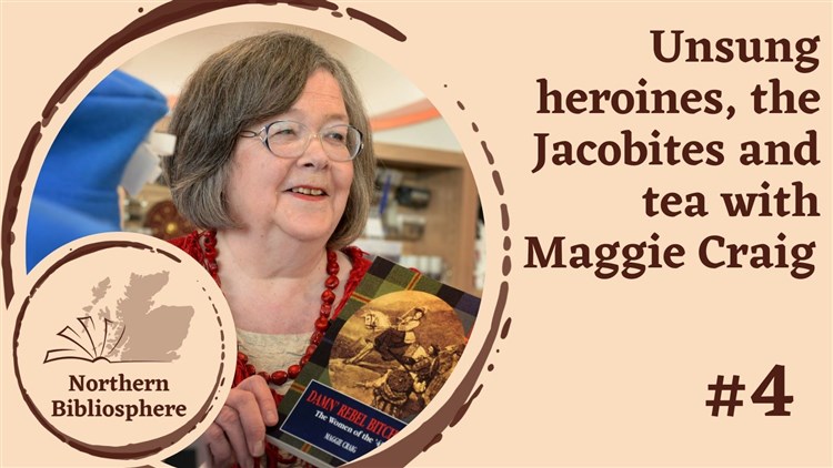 The new episode of Northern Bibliosphere features history-lover and author Maggie Craig.