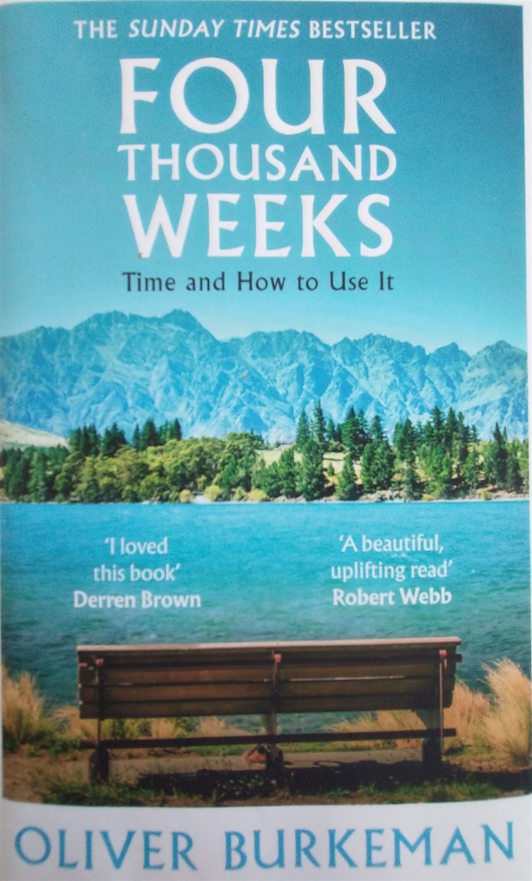 Four Thousand Weeks: Time and How to Use It.