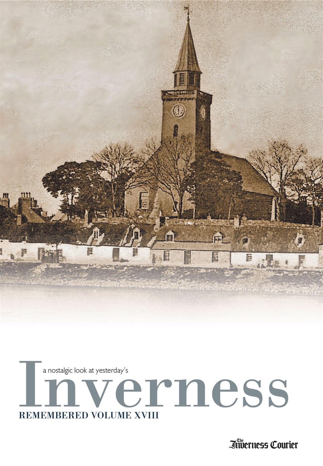 Inverness Remembered Volume XVIII.