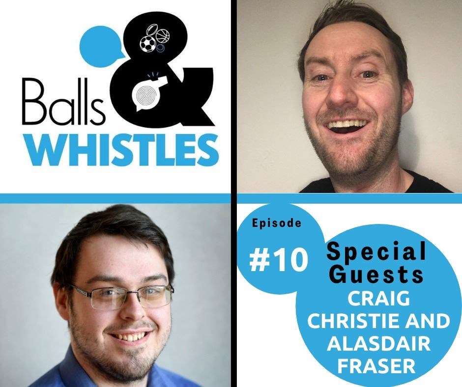 Listen to episode 10 of Balls & Whistles now!