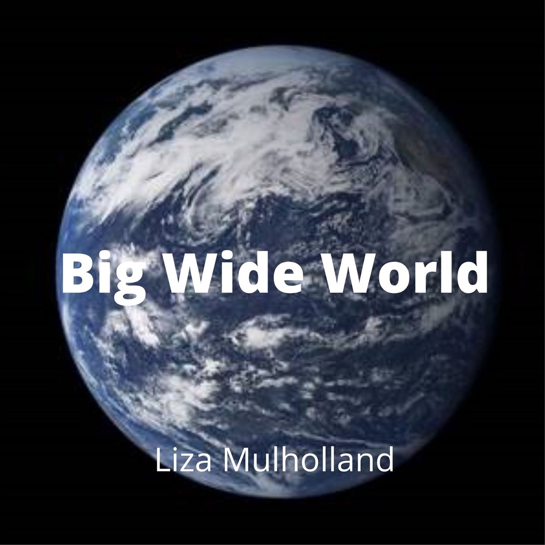 Liza's single Big Wide World with the NASA image of Earth.