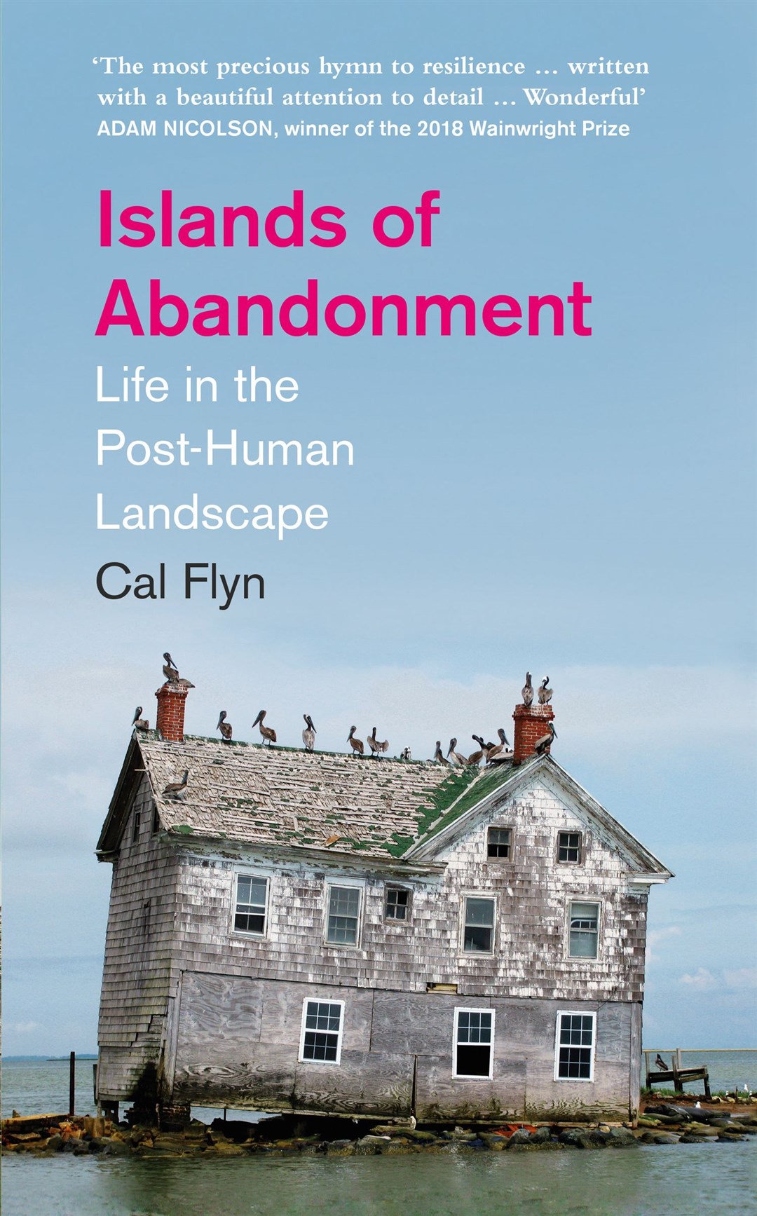 Islands Of Abandonment, the second non-fiction book by Cal Flyn.