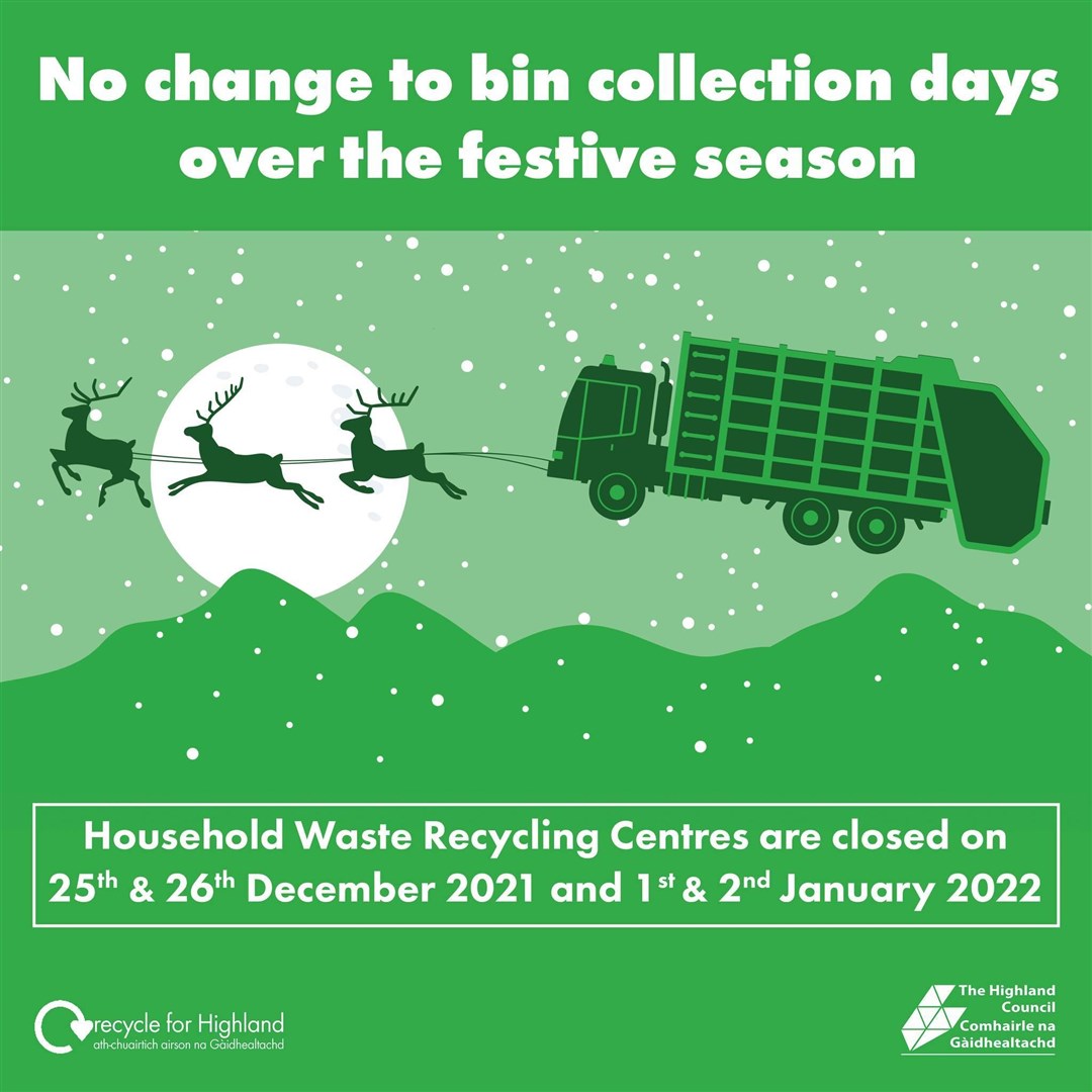 Highland Council has announced its bin collection plans for the festive period and advised of recycling centre closures.