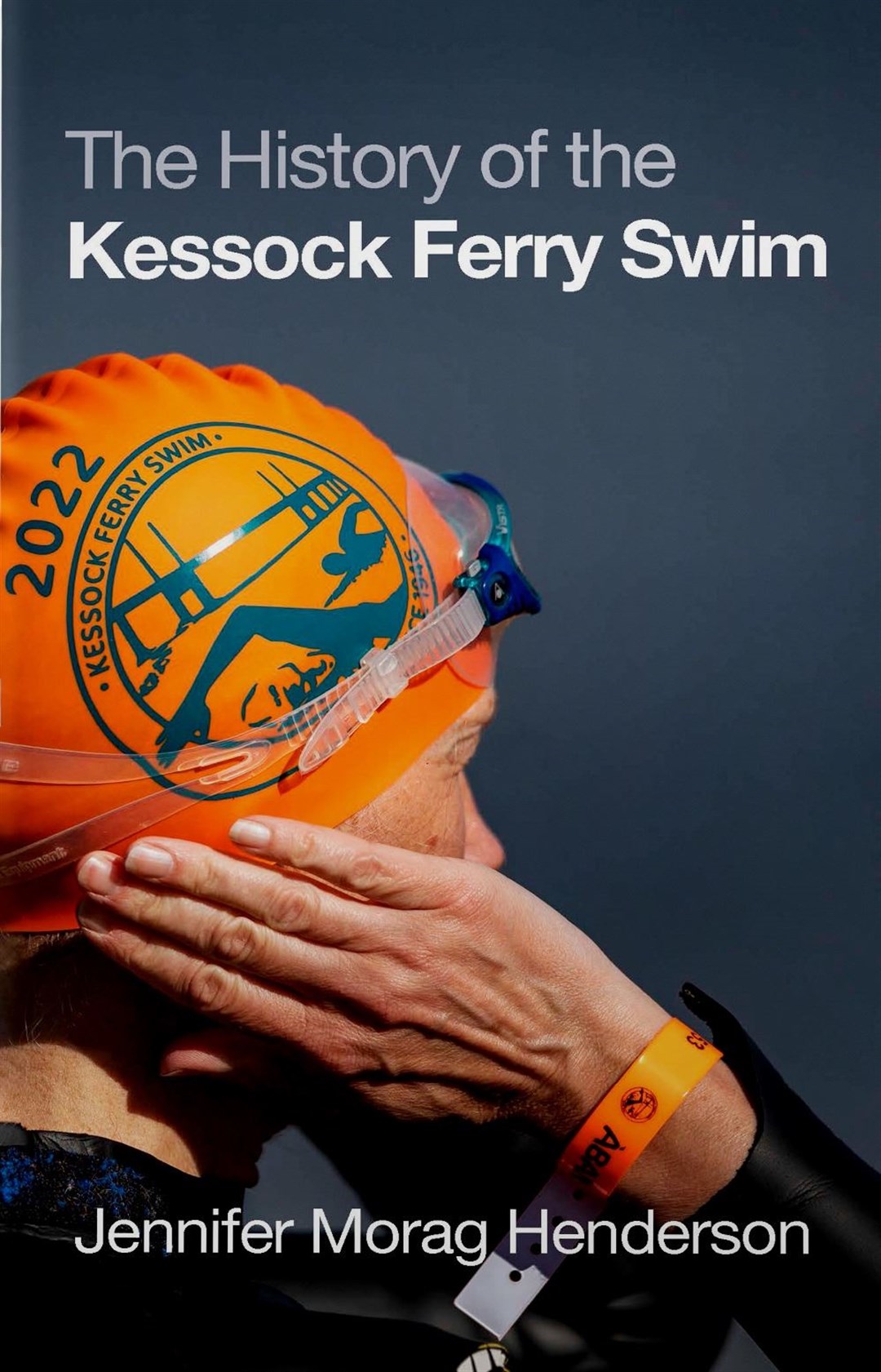 The History Of The Kessock Ferry Swim by Jennifer Morag Henderson.